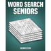Word Search Seniors: 200 Word Search Puzzles with Solutions - Large Print (Vol. 1)