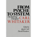 From Psyche to System: The Evolving Therapy of Carl Whitaker