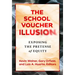 The School Voucher Illusion: Exposing the Pretense of Equity