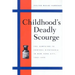 Childhood's Deadly Scourge: The Campaign to Control Diphtheria in New York City, 1880-1930