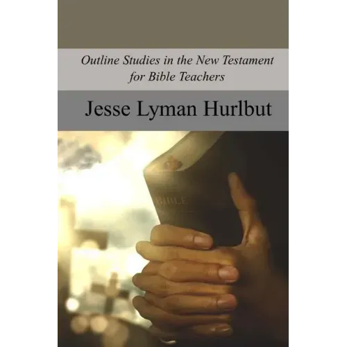 Outline Studies in the New Testament for Bible Teachers