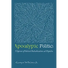 Apocalyptic Politics: A Taproot of Political Radicalization and Populism