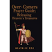 Over-Comers Prayer Guide; Releasing Heaven'S Treasures: Bullet Points for All the Prayer Points [Arrows of War]