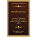 The Valiant Woman: A Series Of Discourses, Intended For The Use Of Women Living In The World (1872)