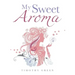 My Sweet Aroma