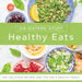 Healthy Eats with Six Sisters' Stuff: 101+ Delicious Recipes and Tips for a Healthy Family
