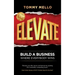 Elevate: Build a Business Where Everybody Wins