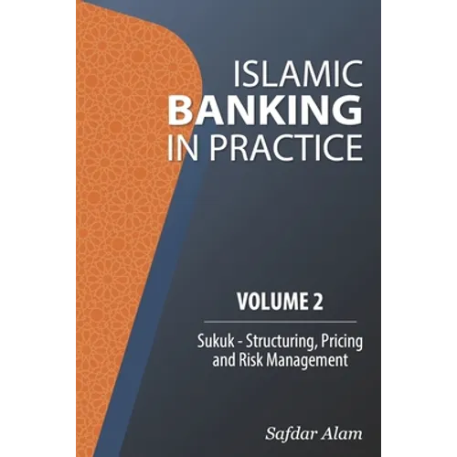 Islamic Banking in Practice, Volume 2: Sukuk