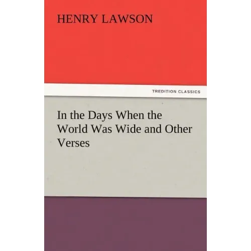 In the Days When the World Was Wide and Other Verses