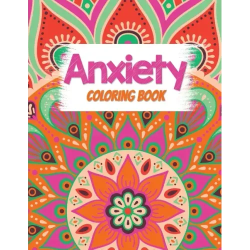 Anxiety Coloring Book: Adults Stress Releasing Coloring book with Inspirational Quotes, A Coloring Book for Grown-Ups Providing Relaxation an