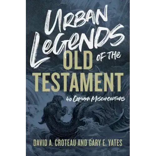 Urban Legends of the Old Testament: 40 Common Misconceptions