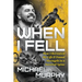 When I Fell: How I Rerouted My Life and Found Strength in a Severed Spine