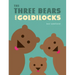 The Three Bears and Goldilocks