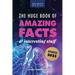 The Huge Book of Amazing Facts and Interesting Stuff 2023: Mind-Blowing Trivia Facts on Science, Music, History + More for Curious Minds