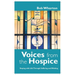 Voices from the Hospice: Staying with Life Through Suffering and Waiting