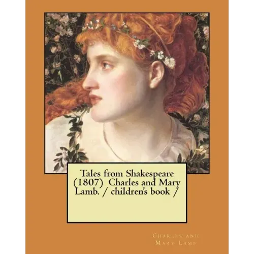 Tales from Shakespeare (1807) Charles and Mary Lamb. / children's book /