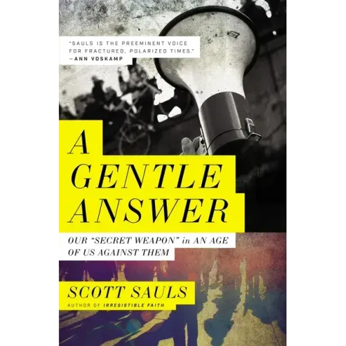 A Gentle Answer: Our 'Secret Weapon' in an Age of Us Against Them
