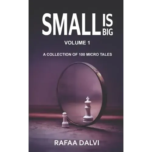 Small is Big: A collection of 100 micro tales