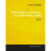 Ballade No.1 in G Minor by Frèdèric Chopin for Solo Piano (1836) Op.23