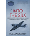 Into the Silk: The Dramatic True Stories of Airmen Who Baled Out - And Lived