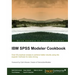 IBM SPSS Modeler Cookbook: If you've already had some experience with IBM SPSS Modeler this cookbook will help you delve deeper and exploit the incred