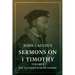 John Calvin's Sermons on 1 Timothy: Volume 1