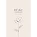 It's Okay: A daily affirmation journal for radical self forgiveness