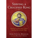Serving a Crucified King