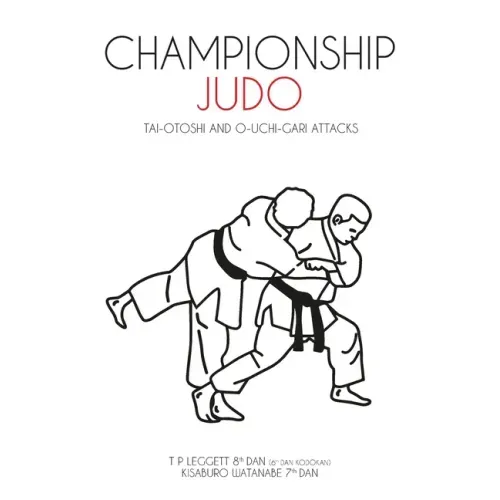 Championship Judo: Tai-Otoshi and O-Uchi-Gari Attacks