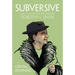 Subversive: Christ, Culture, and the Shocking Dorothy L. Sayers