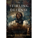 The Stirling Defense: A Historic Legal Thriller Based on a True Story
