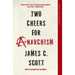 Two Cheers for Anarchism: Six Easy Pieces on Autonomy, Dignity, and Meaningful Work and Play