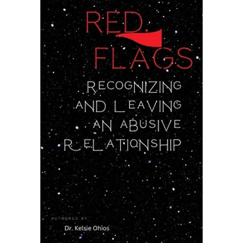 Red flags: Recognizing and leaving and abusive relationship