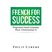 French for Success: Progressive French Grammar. Book 3 (Intermediate 2)