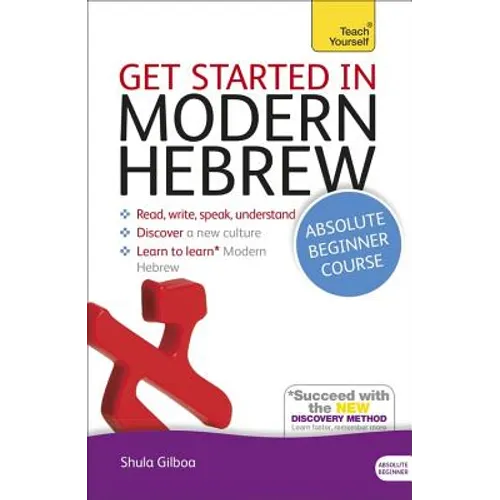 Get Started in Modern Hebrew Absolute Beginner Course: The Essential Introduction to Reading, Writing, Speaking and Understanding a New Language