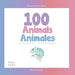 100 Animals for Bilingual Toddlers 100 Animales para pequeños bilingües English - Spanish Español - Inglés: Baby Bilingual
