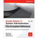 Oracle Solaris 11 System Administration the Complete Reference