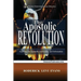 The Apostolic Revolution: Exploring the Apostolic Restoration and Reformation
