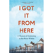 I Got It from Here: A Memoir of Awakening to the Power Within