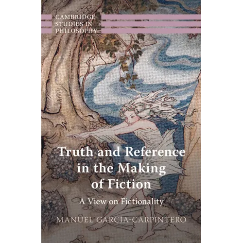 Truth and Reference in the Making of Fiction