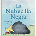 La Nubecilla Negra: Un Libro Ilustrado para Niños Sobre la Tristeza, la Amistad, la Sanación y la Resiliencia Emocional