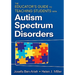 The Educator′s Guide to Teaching Students with Autism Spectrum Disorders