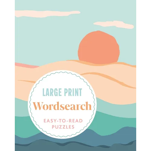 Large Print Wordsearch: Over 70 Easy-To-Read Puzzles