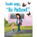 Teeda Says, "Be Patient"