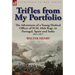 Trifles from My Portfolio: The Adventures of a Young Medical Officer of H.M. 66th Regt. in Portugal, Spain and India 1811-1817
