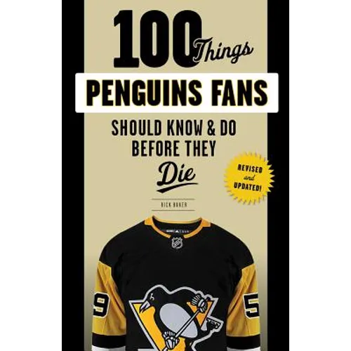 100 Things Penguins Fans Should Know & Do Before They Die