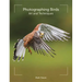 Photographing Birds: Art and Techniques