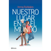 Nuestro Lugar En El Mundo (Novela) / Our Place in the World (a Novel)