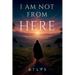 I am not from here