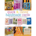Quick & Clever Handmade Cards: Over 80 Projects and Ideas for All Occasions